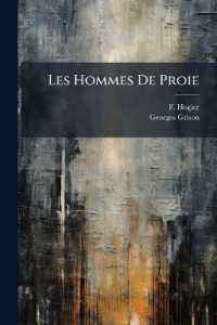 Les Hommes De Proie : La Police, Ce Qu'elle Était, Ce Qu'elle Est, Ce Qu'elle Doit Être...
