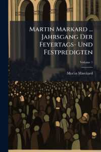 Martin Markard ... Jahrsgang Der Feyertags- Und Festpredigten : Zur Erleichterung ... Abgeth. in 2 Bde; Volume 1