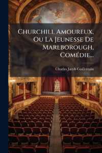 Churchill Amoureux, Ou La Jeunesse De Marlborough, Comédie...
