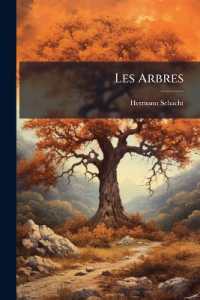 Les Arbres : Etudes Sur Leur Structure Et Leur Vegetation, Par Le Dr. H. Schacht ... Traduit D'Apres La Deuxieme Edition Allemande