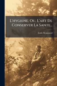 L'hygiene, Ou, L'art De Conserver La Sante...