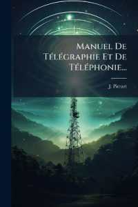 Manuel de Telegraphie Et de Telephonie...
