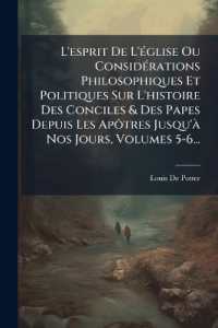 L'esprit De L'église Ou Considérations Philosophiques Et Politiques Sur L'histoire Des Conciles & Des Papes Depuis Les Apôtres Jusqu'à Nos Jours, Volumes 5-6...