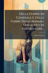 Della Febbre in Generale E Delle Febbri Degli Animali Domestici in Particolare...