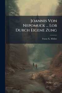 Joannis Von Nepomuck ... Lob Durch Eigene Zung