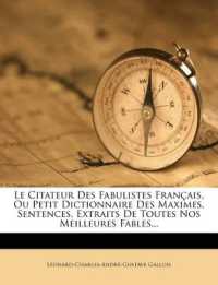 Le Citateur Des Fabulistes Français, Ou Petit Dictionnaire Des Maximes, Sentences, Extraits De Toutes Nos Meilleures Fables...