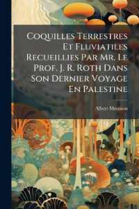 Coquilles Terrestres Et Fluviatiles Recueillies Par Mr. Le Prof. J. R. Roth Dans Son Dernier Voyage En Palestine : Déterminées Par Albert Mousson...