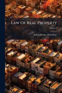 Law of Real Property : Being a Complete Compendium of Real Estate Law, Embracing All Current Case Law, Carefully Selected, Thoroughly Annotat