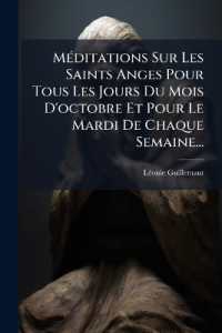 Méditations Sur Les Saints Anges Pour Tous Les Jours Du Mois D'octobre Et Pour Le Mardi De Chaque Semaine...
