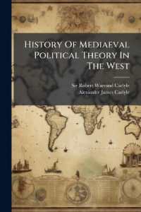 History of Mediaeval Political Theory in the West : Political Theory from the Tenth Century to the Thirteenth, by A.j. Carlyle