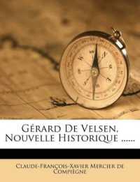 Gerard de Velsen, Nouvelle Historique ......