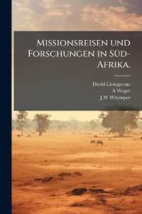 Missionsreisen Und Forschungen in Sud-Afrika Wahrend Eines Sechzehnjahrigen Aufenthalts Im Innern Des Continents...