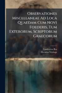 Observationes Miscellaneae Ad Loca Quaedam Cum Novi Foederis, Tum Exterorum, Scriptorum Graecorum