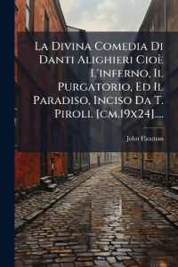 La Divina Comedia Di Danti Alighieri Cioè L'inferno, Il Purgatorio, Ed Il Paradiso, Inciso Da T. Piroli. [cm.19x24]....