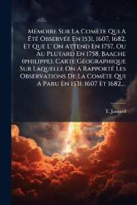 Memoire Sur La Comete Qui a Ete Observee En 1531, 1607, 1682, Et Que L' on Attend En 1757, Ou Au Plutard En 1758, Baache (Philippe), Carte Geographiqu