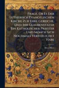 Frage, Ob Es Der Lutherisch Evangelischen Kirche Zur Ehre Gereiche, Daß Ihr Glaubensvater Ein Katholischer Priester Und Mönch Sich Nochmals Verehelichet Habe