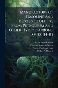 Manufacture of Gasoline and Benzene-toluene from Petroleum and Other Hydrocarbons, Issues 114-115
