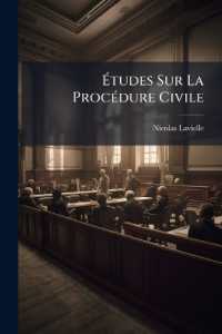 Études Sur La Procédure Civile : Nécessité De Réviser Le Code De 1806...