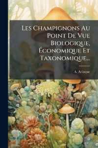 Les Champignons Au Point De Vue Biologique, Économique Et Taxonomique...