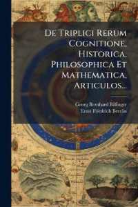 de Triplici Rerum Cognitione, Historica, Philosophica Et Mathematica, Articulos...