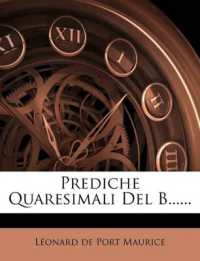 Prediche Quaresimali del B......