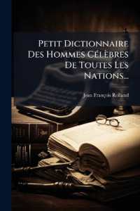 Petit Dictionnaire Des Hommes Célèbres De Toutes Les Nations...