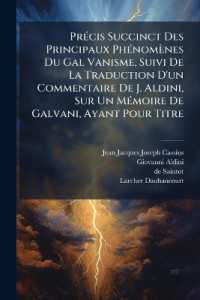 Précis Succinct Des Principaux Phénomènes Du Gal Vanisme, Suivi De La Traduction D'un Commentaire De J. Aldini, Sur Un Mémoire De Galvani, Ayant Pour Titre : Des Forces De L'électricité Dans Le Mouvement Musculaire ... E