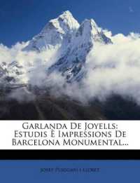 Garlanda de Joyells : Estudis E Impressions de Barcelona Monumental...