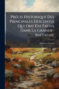 Précis Historique Des Principales Descentes Qui Ont Été Faites Dans La Grande-bretagne : Depuis Jules-cesar Jusqu'à L'an V De La République...