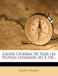 Causes Celebres de Tous les Peuples : Livraison 101 - 125...