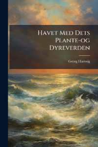 Havet Med Dets Plante-Og Dyreverden : En Skildring for Dannede AF Alle Staender...