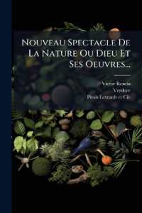 Nouveau Spectacle De La Nature Ou Dieu Et Ses Oeuvres...