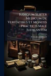 Iudicium Subter Medicum de Veritatibus Et Monitis Practicis Male Iudicantem...