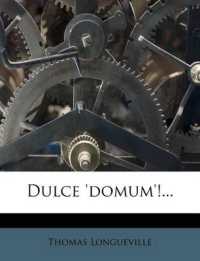 Dulce 'Domum'!...