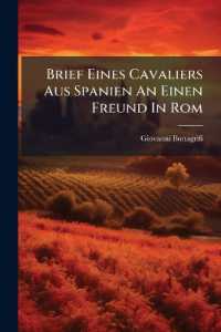 Brief Eines Cavaliers Aus Spanien an Einen Freund in ROM : Mit Beylagen...