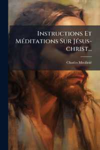 Instructions Et Meditations Sur Jesus-Christ...