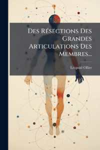 Des Résections Des Grandes Articulations Des Membres...