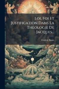 Loi, Foi Et Justification Dans La Théologie de Jacques...