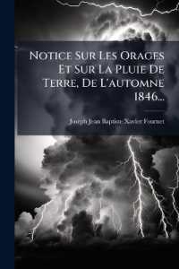 Notice Sur Les Orages Et Sur La Pluie De Terre, De L'automne 1846...