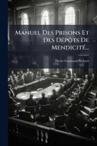 Manuel Des Prisons Et Des Dépôts De Mendicité...