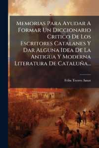 Memorias Para Ayudar a Formar Un Diccionario Critico De Los Escritores Catalanes Y Dar Alguna Idea De La Antigua Y Moderna Literatura De Cataluña...