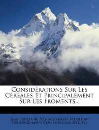 Considérations Sur Les Céréales Et Principalement Sur Les Froments...