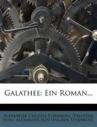 Galathee : Ein Roman...