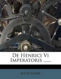 de Henrici VI Imperatoris ......