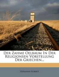Der Zahme Oelbaum in der religiosen Vorstellung der Griechen.