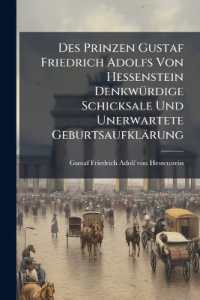Des Prinzen Gustaf Friedrich Adolfs Von Hessenstein Denkwürdige Schicksale Und Unerwartete Geburtsaufklärung : Aus Sichern Urkunden...
