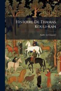 Histoire De Thamas Kouli-kan : Nouveau Roi De Perse...