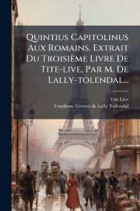 Quintius Capitolinus Aux Romains. Extrait Du Troisième Livre De Tite-live, Par M. De Lally-tolendal...