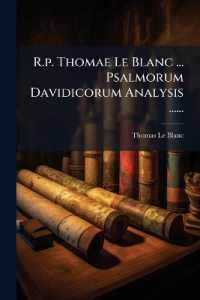 R.p. Thomae Le Blanc ... Psalmorum Davidicorum Analysis ......