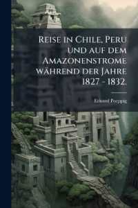 Reise in Chile, Peru und auf dem Amazonenstrome während der Jahre 1827 - 1832.